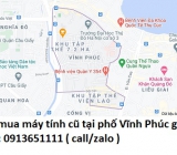 Thu mua máy tính cũ tại phố Vĩnh Phúc 0913651111