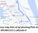 Thu mua máy tính cũ tại phường Phúc Xá 0913651111