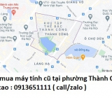 Thu mua máy tính cũ tại phường Thành Công 0913651111