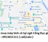 Thu mua máy tính cũ tại ngõ Cổng Đục 0913651111