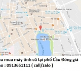 Thu mua máy tính cũ tại phố Cầu Đông 0913651111