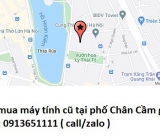 Thu mua máy tính cũ tại phố Chân Cầm 0913651111