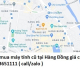 Thu mua máy tính cũ tại Hàng Đồng 0913651111