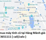 Thu mua máy tính cũ tại Hàng Mành 0913651111