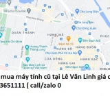 Thu mua máy tính cũ tại Lê Văn Linh 0913651111