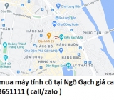 Thu mua máy tính cũ tại Ngõ Gạch 0913651111