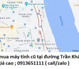 Thu mua máy tính cũ tại đường Trần Khánh Dư 0913651111