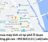 Thu mua máy tính cũ tại phố Ô Quan Chưởng 0913651111