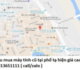 Thu mua máy tính cũ tại phố Tạ Hiện 0913651111