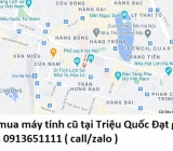 Thu mua máy tính cũ tại Triệu Quốc Đạt 0913651111