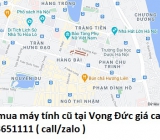 Thu mua máy tính cũ tại Vọng Đức 0913651111