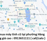 Thu mua máy tính cũ tại phường Hàng Trống 0913651111