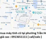 Thu mua máy tính cũ tại phường Trần Hưng Đạo 0913651111