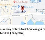 Thu mua máy tính cũ tại Chùa Vua 0913651111