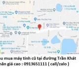 Thu mua máy tính cũ tại đường Trần Khát Chân 0913651111