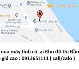 Thu mua máy tính cũ tại Khu đô thị Đầm Trấu 0913651111