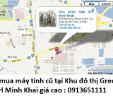 Thu mua máy tính cũ tại Khu đô thị Green Pearl Minh Khai 0913651111