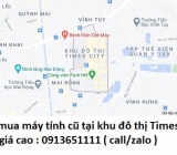 Thu mua máy tính cũ tại khu đô thị Times City 0913651111