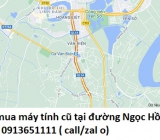 Thu mua máy tính cũ tại đường Ngọc Hồi 0913651111