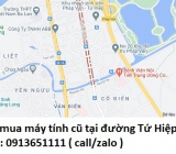 Thu mua máy tính cũ tại đường Tứ Hiệp 0913651111