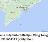 Thu mua máy tính cũ tại Bà Rịa - Vũng Tàu 0913651111