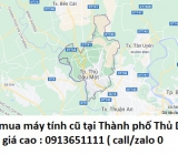 Thu mua máy tính cũ tại Thành phố Thủ Dầu Một 0913651111