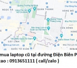 Thu mua laptop cũ tại đường Điện Biên Phủ 0913651111