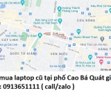 Thu mua laptop cũ tại phố Cao Bá Quát 0913651111