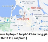 Thu mua laptop cũ tại phố Châu Long 0913651111