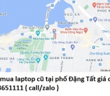 Thu mua laptop cũ tại phố Đặng Tất 0913651111