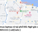 Thu mua laptop cũ tại phố Đốc Ngữ 0913651111