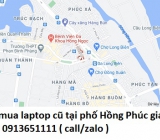 Thu mua laptop cũ tại phố Hồng Phúc 0913651111