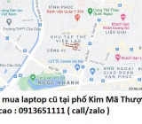 Thu mua laptop cũ tại phố Kim Mã Thượng 0913651111