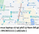 Thu mua laptop cũ tại phố Lý Nam Đế 0913651111