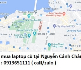 Thu mua laptop cũ tại Nguyễn Cảnh Chân 0913651111