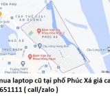 Thu mua laptop cũ tại phố Phúc Xá 0913651111