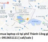 Thu mua laptop cũ tại phố Thành Công 0913651111