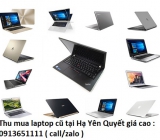 Thu mua laptop cũ tại Hạ Yên Quyết 0913651111