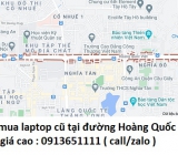 Thu mua laptop cũ tại đường Hoàng Quốc Việt 0913651111