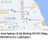 Thu mua laptop cũ tại đường Võ Chí Công 0913651111