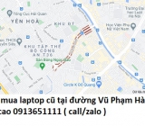 Thu mua laptop cũ tại đường Vũ Phạm Hàm 0913651111