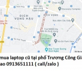 Thu mua laptop cũ tại phố Trương Công Giai 0913651111