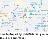 Thu mua laptop cũ tại phố Bích Câu 09136511111