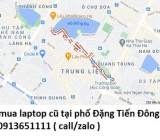 Thu mua laptop cũ tại phố Đặng Tiến Đông 0913651111