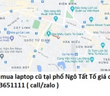 Thu mua laptop cũ tại phố Ngô Tất Tố 0913651111