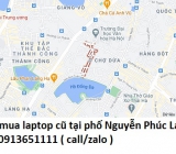 Thu mua laptop cũ tại phố Nguyễn Phúc Lai 0913651111