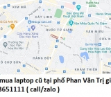 Thu mua laptop cũ tại phố Phan Văn Trị 0913651111