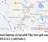 Thu mua laptop cũ tại phố Tây Sơn 0913651111