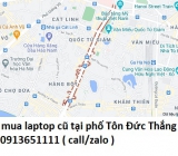 Thu mua laptop cũ tại phố Tôn Đức Thắng 0913651111