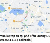 Thu mua laptop cũ tại phố Trần Quang Diệu 0913651111